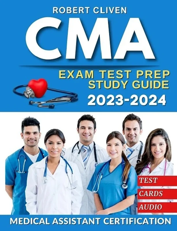 CMA Study Guide 2023-2024: Achieve Excellence in Medical Assistant Certification