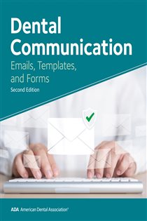 Dental Communications (2nd ed.) Emails, Templates, and Forms, 2nd Edition