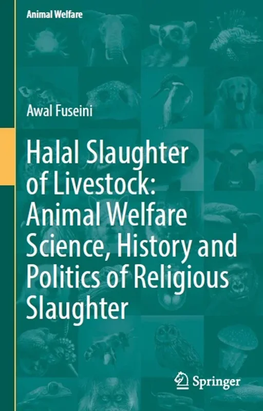 Halal Slaughter of Livestock: Animal Welfare Science, History and Politics of Religious Slaughter
