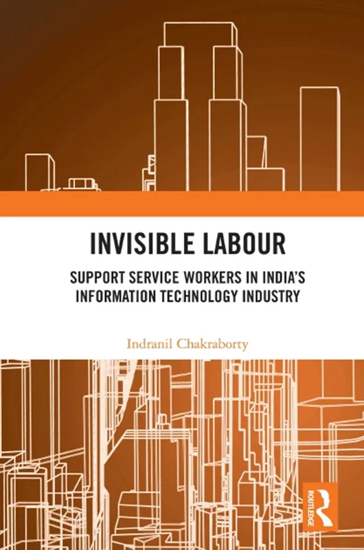 Invisible Labour: Support Service Workers in India’s Information Technology Industry