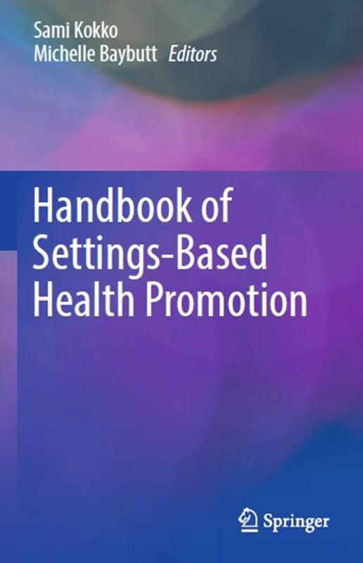Handbook of Settings-Based Health Promotion