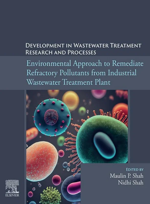 Environmental Approach to Remediate Refractory Pollutants from Industrial Wastewater Treatment Plant