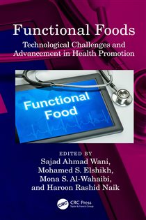 Functional Foods Technological Challenges and Advancement in Health Promotion