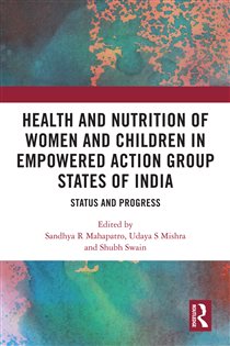 Health and Nutrition of Women and Children in Empowered Action Group States of India Status and Progress