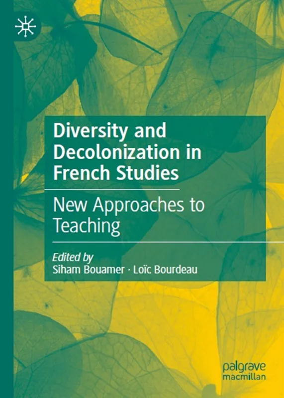 Diversity and Decolonization in French Studies: New Approaches to Teaching