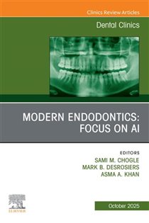 Modern Endodontics, An Issue of Dental Clinics of North America