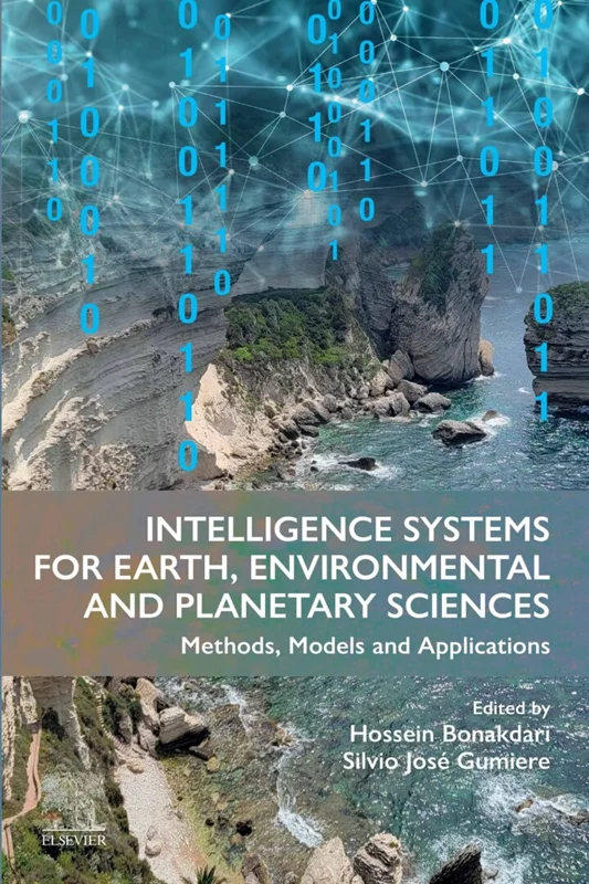 Intelligence Systems for Earth, Environmental and Planetary Sciences: Methods, Models and Applications