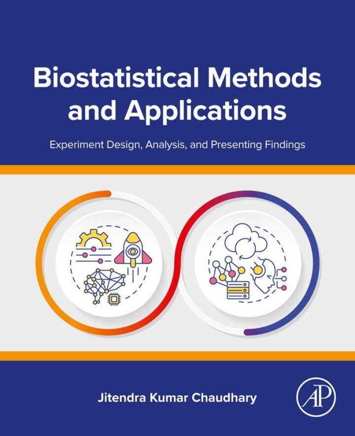 Biostatistical Methods and Applications: Experiment Design, Analysis, and Presenting Findings