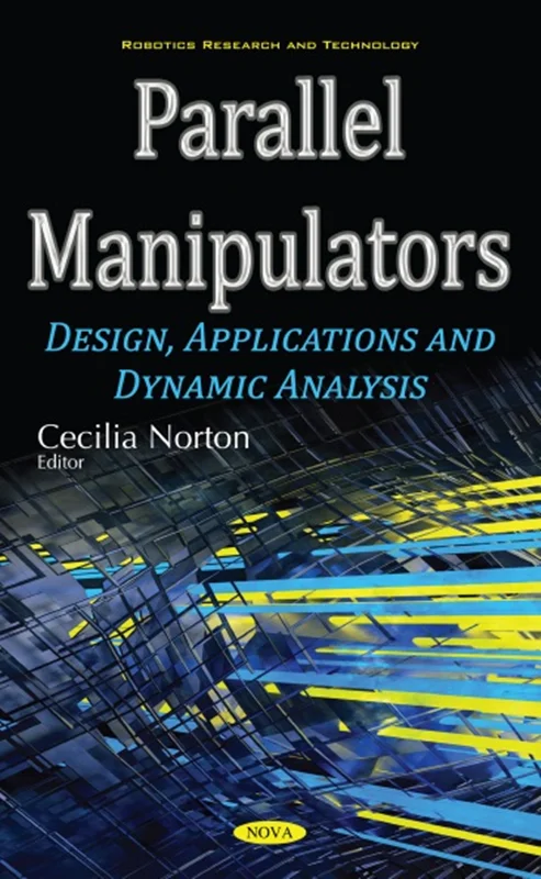 Parallel Manipulators: Design, Applications & Dynamic Analysis