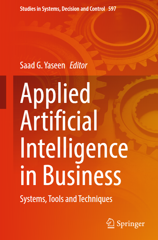 Applied Artificial Intelligence in Business: Systems, Tools and Techniques