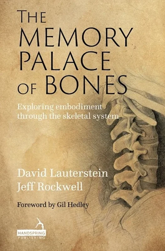 The Memory Palace of Bones: Exploring Embodiment Through the Skeletal System