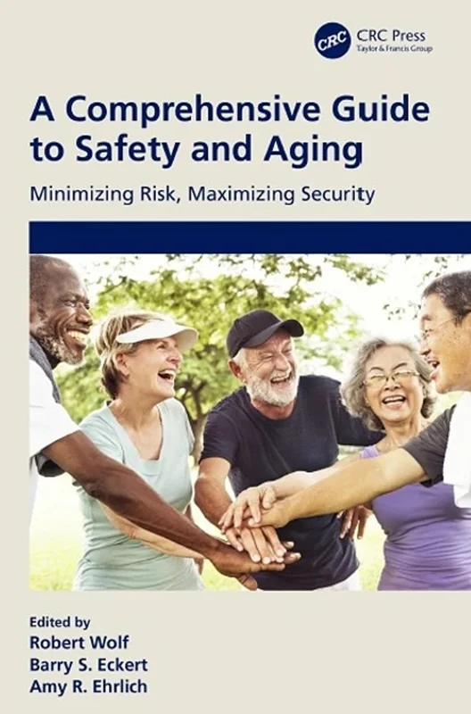 A Comprehensive Guide to Safety and Aging: Minimizing Risk, Maximizing Security