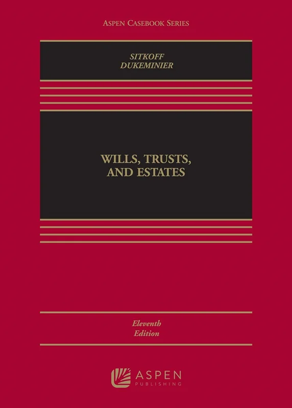 Wills, Trusts, and Estates 11th Edition