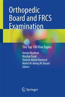 Orthopedic Board and FRCS Examination The Top 100 Viva Topics