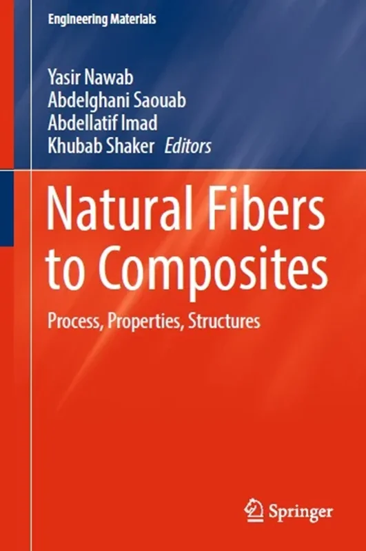 Natural Fibers to Composites: Process, Properties, Structures