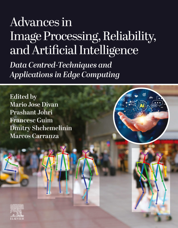 Advances in Image Processing, Reliability, and Artificial Intelligence: Data Centred-Techniques and Applications in Edge Computing
