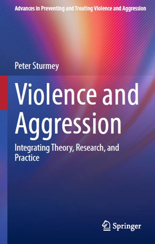 Violence and Aggression: Integrating Theory, Research, and Practice