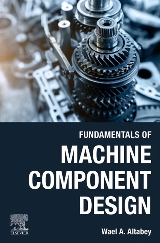 Fundamentals of Machine Component Design