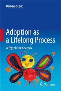 Adoption as a Lifelong Process A Psychiatric Analysis