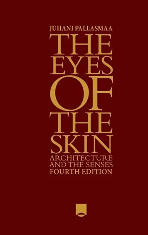 The Eyes of the Skin: Architecture and the Senses