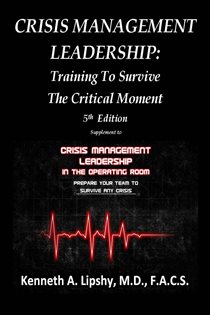 CRISIS MANAGEMENT LEADERSHIP TEAM TRAINING TO SURVIVE THE CRITICAL MOMENT 5th Edition