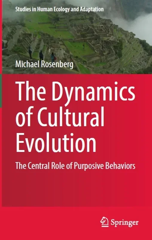 The Dynamics of Cultural Evolution: The Central Role of Purposive Behaviors