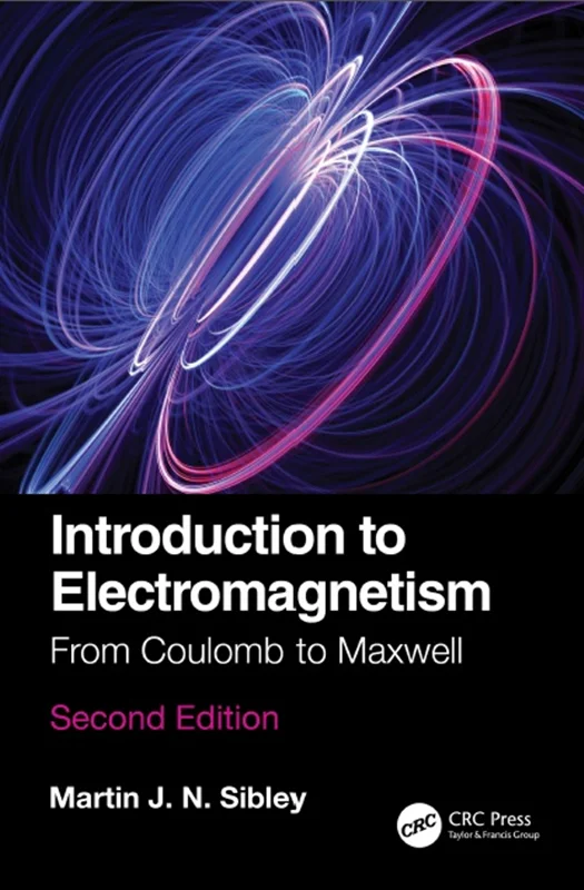 Introduction to Electromagnetism: From Coulomb to Maxwell