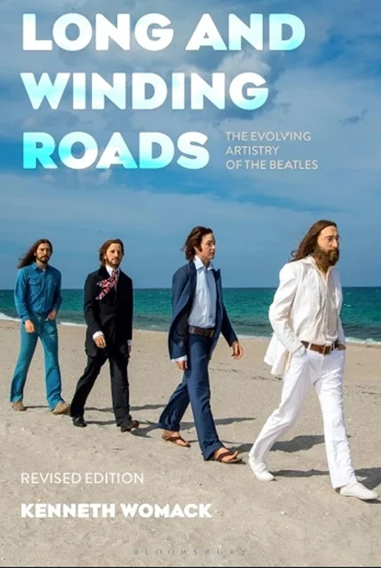 Long and Winding Roads, Revised Edition: The Evolving Artistry of the Beatles