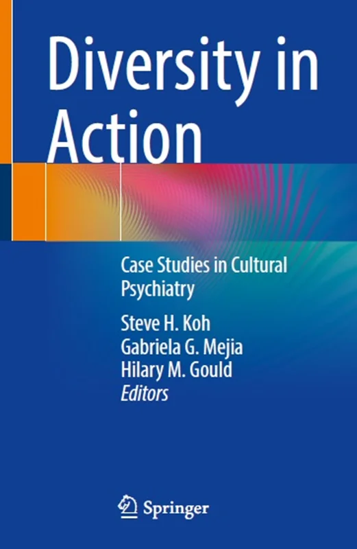 Diversity in Action: Case Studies in Cultural Psychiatry
