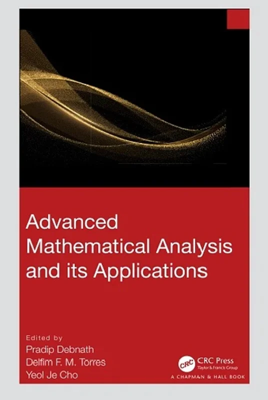 Advanced Mathematical Analysis and its Applications