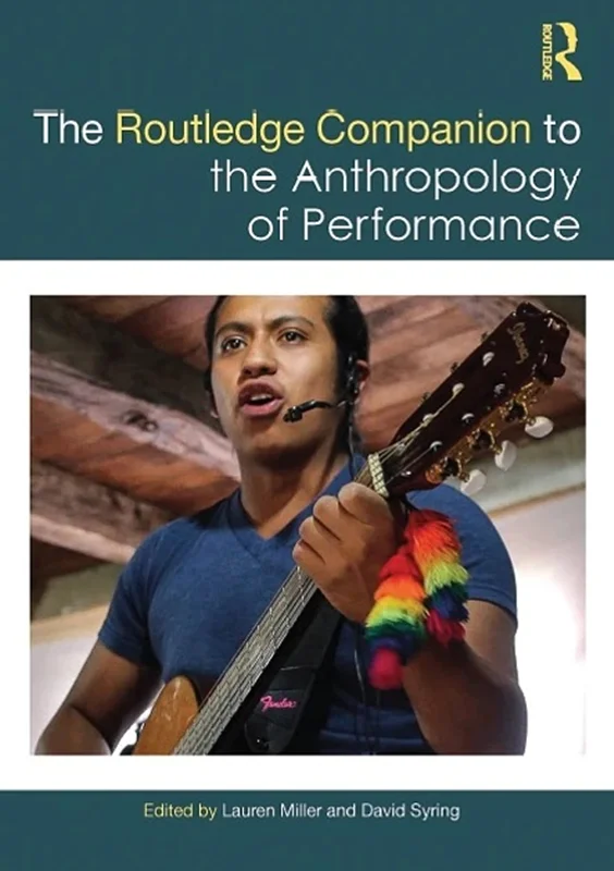 The Routledge Companion to the Anthropology of Performance
