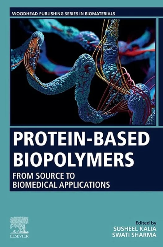 Protein-Based Biopolymers: From Source to Biomedical Applications