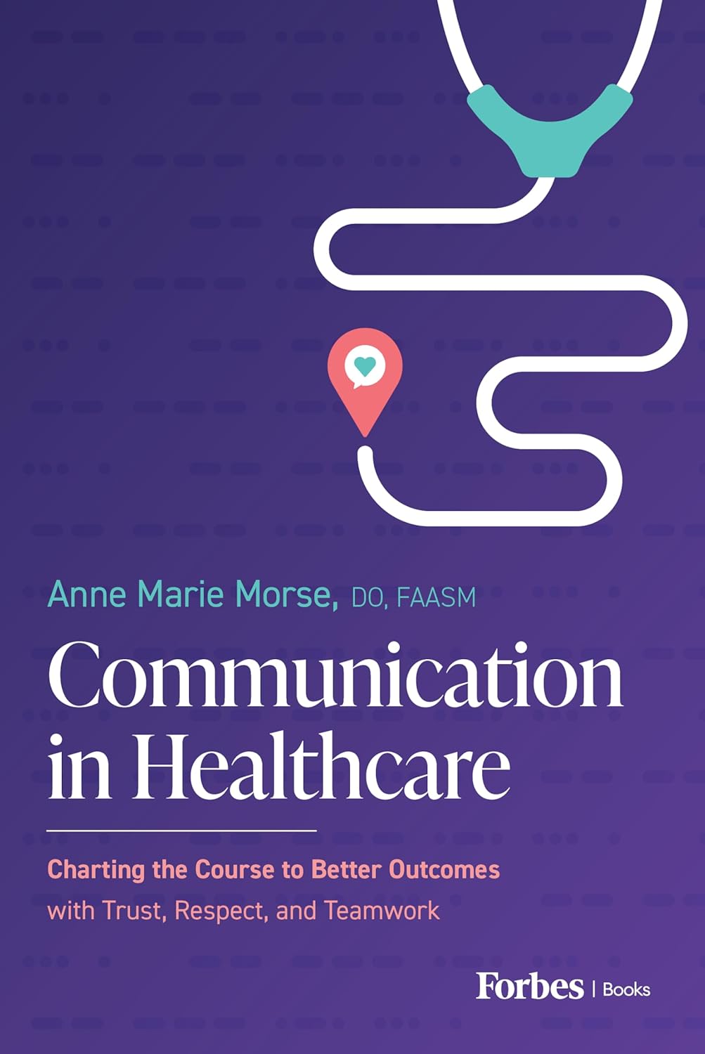Communication in Healthcare: Charting the Course to Better Outcomes with Trust, Respect, and Teamwork