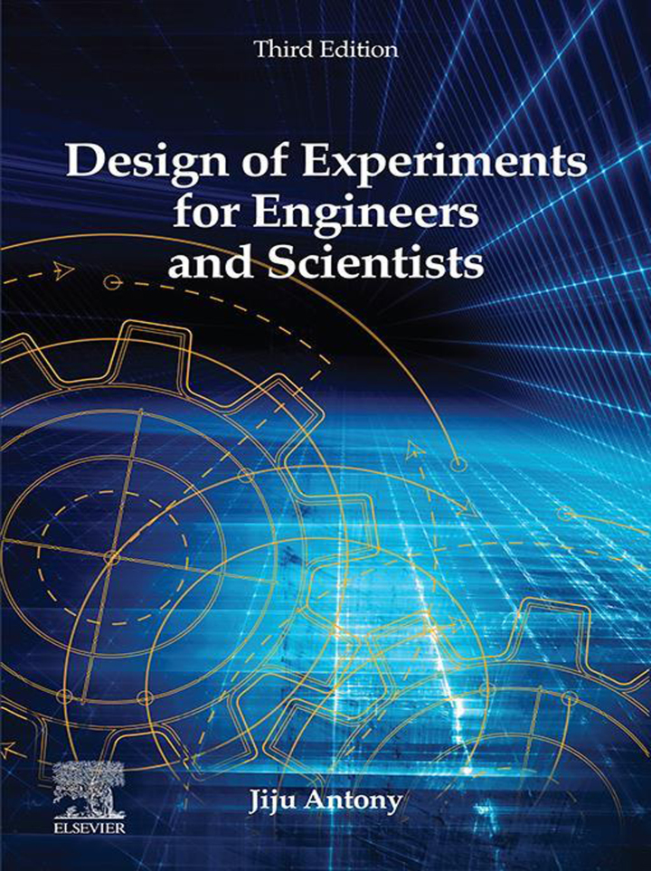 Design of Experiments for Engineers and Scientists 3rd Edition