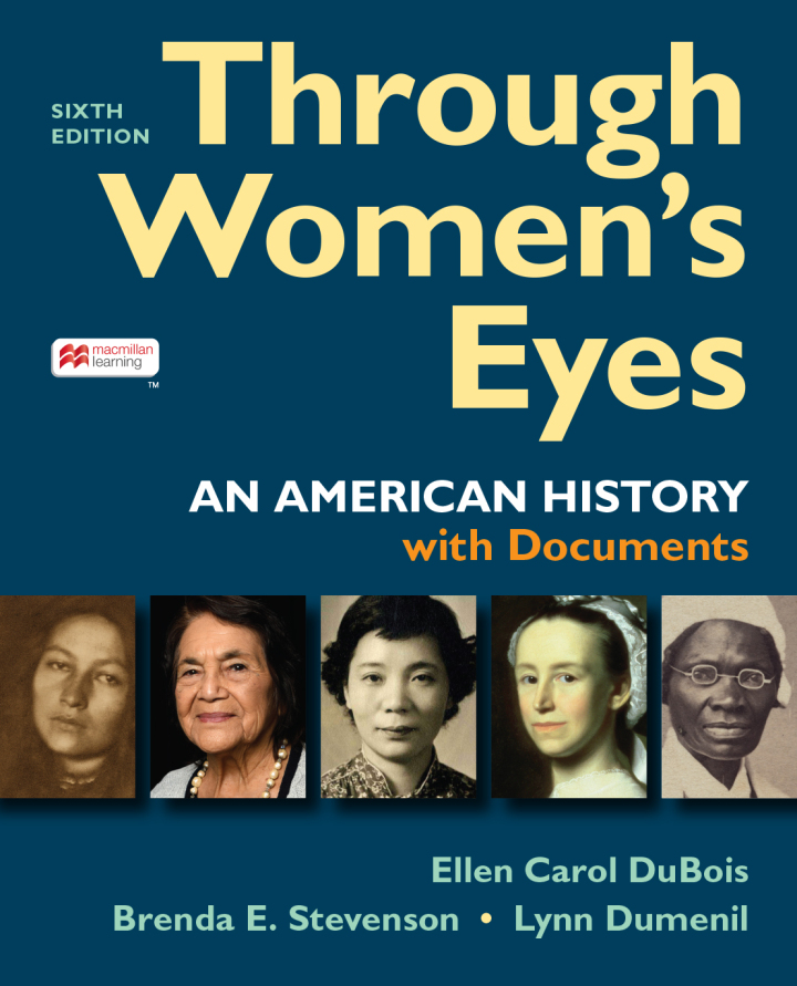 Through Women's Eyes: An American History with Documents 6th Edition