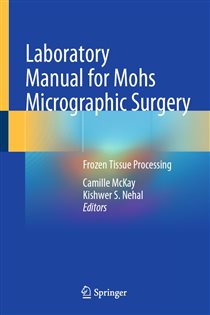 Laboratory Manual for Mohs Micrographic Surgery Frozen Tissue Processing