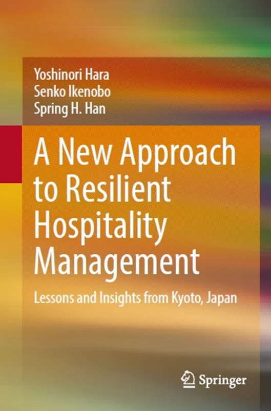 A New Approach to Resilient Hospitality Management: Lessons and Insights from Kyoto, Japan