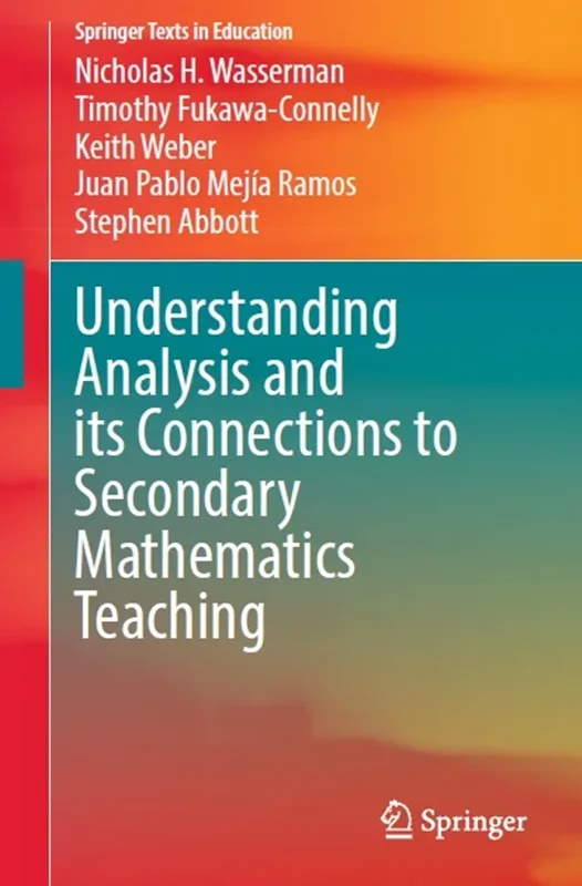 Understanding Analysis and its Connections to Secondary Mathematics Teaching