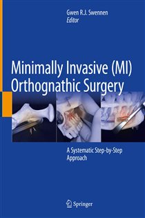 Minimally Invasive (MI) Orthognathic Surgery A Systematic Step-by-Step Approach