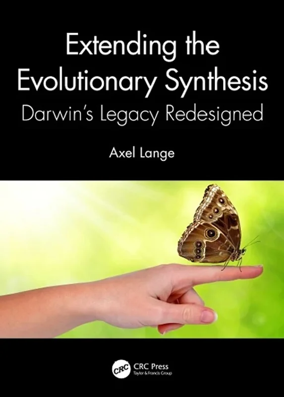 Extending the Evolutionary Synthesis: Darwin’s Legacy Redesigned