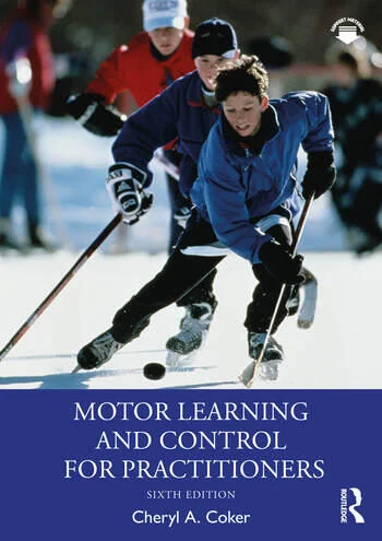 Motor Learning and Control for Practitioners By Cheryl A. Coker