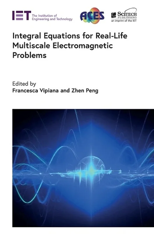 Integral Equations for Real-Life Multiscale Electromagnetic Problems (Electromagnetic Waves)