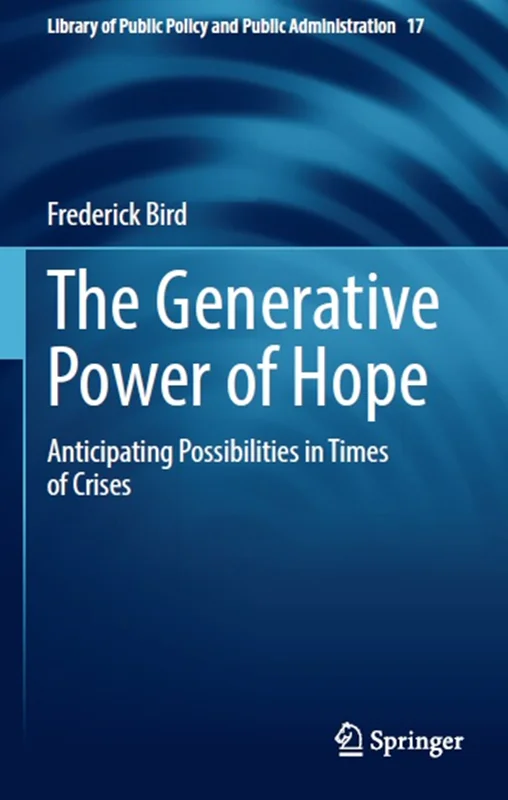 The Generative Power of Hope: Anticipating Possibilities in Times of Crises