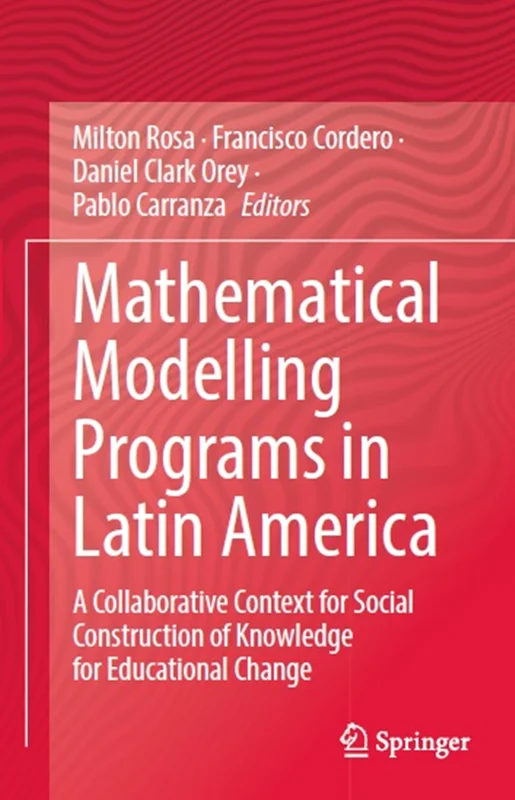 Mathematical Modelling Programs in Latin America: A Collaborative Context for Social Construction of Knowledge for Educational Change