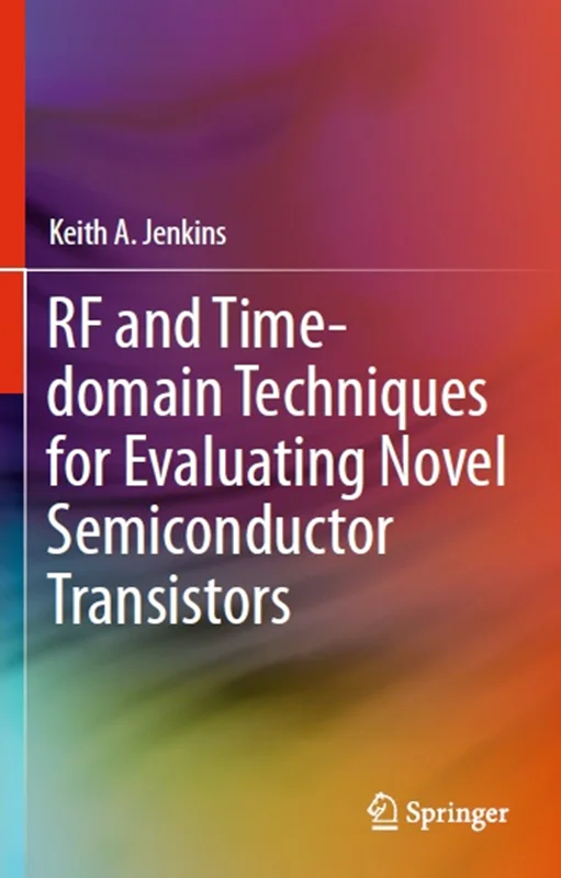 RF and Time-domain Techniques for Evaluating Novel Semiconductor Transistors