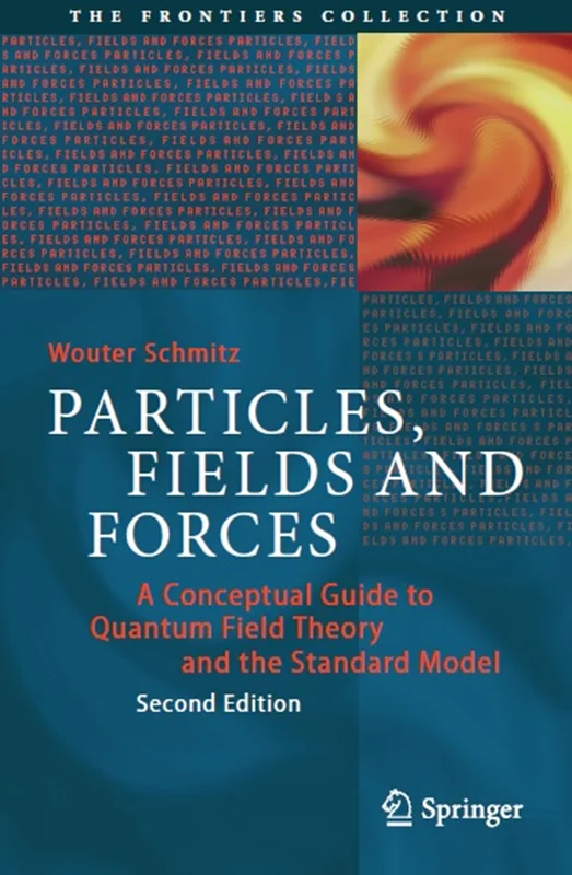 Particles, Fields and Forces: A Conceptual Guide to Quantum Field Theory and the Standard Model