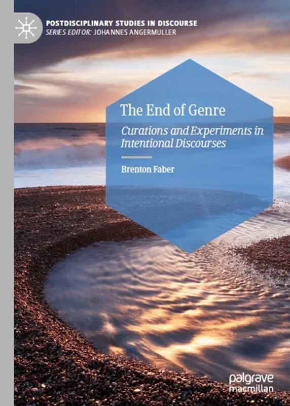 The End of Genre: Curations and Experiments in Intentional Discourses