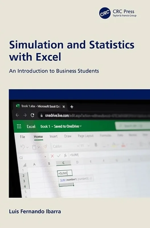 Simulation and Statistics with Excel: An Introduction to Business Students