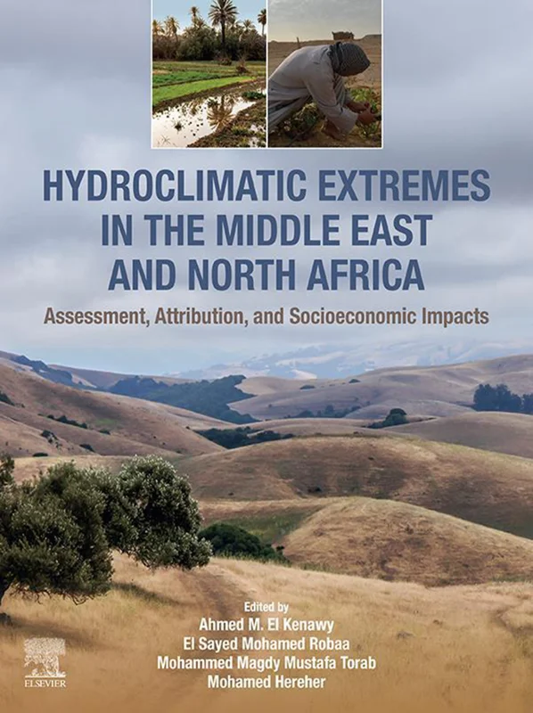 Hydroclimatic Extremes in the Middle East and North Africa: Assessment, Attribution and Socioeconomic Impacts