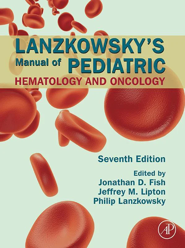 Lanzkowsky's Manual of Pediatric Hematology and Oncology 7th Edition